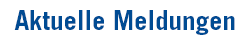 Aktuelle Meldungen